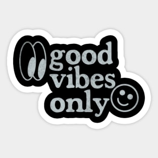 Good Vibes Only - Retro Faded Design Sticker